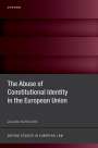 Julian Scholtes: The Abuse of Constitutional Identity in the European Union, Buch