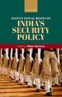 Milan Vaishnav: Institutional Roots of India's Security Policy, Buch