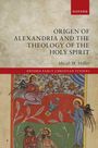 Micah M Miller: Origen of Alexandria and the Theology of the Holy Spirit, Buch