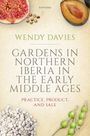 Wendy Davies: Gardens in Northern Iberia in the Early Middle Ages, Buch