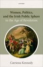 Catriona Kennedy: Women, Politics, and the Irish Public Sphere in the Age of Revolution, Buch