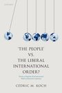 Cédric M Koch: 'The People' vs. the Liberal International Order?, Buch