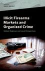 David Bright: Illicit Firearms Markets and Organized Crime, Buch