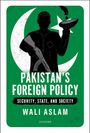 "PAKISTAN'S FOREIGN POLICY", "SECURITY, STATE, AND SOCIETY", "WALI ASLAM". Silhouette mit Gewehr und Schale vor Halbmond.