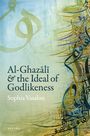 Sophia Vasalou: Al-Ghazālī And the Ideal of Godlikeness, Buch