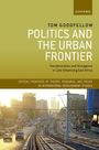 Tom Goodfellow: Politics and the Urban Frontier, Buch