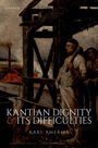 Karl Ameriks: Kantian Dignity and Its Difficulties, Buch