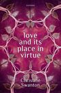 Christine Swanton: Love and Its Place in Virtue, Buch