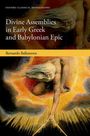 Bernardo Ballesteros: Divine Assemblies in Early Greek and Babylonian Epic, Buch