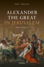 Ory Amitay: Alexander the Great in Jerusalem, Buch