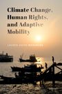 Lauren Sakae Nishimura: Climate Change, Human Rights, and Adaptive Mobility, Buch