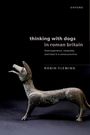 Buchtitel: "thinking with dogs in roman britain", Autor: Robin Fleming. Statuette eines Hundes mit erhobenem Kopf.