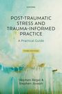 "Post-Traumatic Stress and Trauma-Informed Practice: A Practical Guide, Third Edition" von Stephen Regel & Stephen Joseph. Der Hintergrund ist abstrakt in sanften Blau- und Grüntönen.