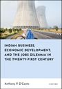 „Indian Business, Economic Development, and the Jobs Dilemma in the Twenty-First Century“ von Anthony P. D'Costa. Im Hintergrund sind große Kühltürme und ein Mann mit Fahrrad sichtbar.
