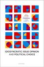 Nick Vivyan: Idiosyncratic Issue Opinion and Political Choice, Buch