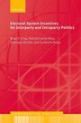 Brian F Crisp: Electoral System Incentives for Interparty and Intraparty Politics, Buch