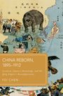 Buchtitel: "China Reborn, 1895–1912". Illustration zeigt eine Landkarte mit Tieren und Menschen, darunter einen großen Bären.