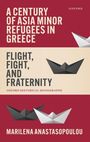 Marilena Anastasopoulou: A Century of Asia Minor Refugees in Greece, Buch