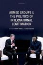 Stephan Hensell: Armed Groups and the Politics of International Legitimation, Buch
