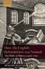 Benjamin Guyer: How the English Reformation Was Named, Buch