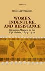 Margaret Mishra: Women, Indenture, and Resistance, Buch