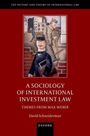 David Schneiderman: A Sociology of International Investment Law, Buch