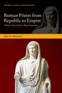 Alex A Antoniou: Roman Priests from Republic to Empire, Buch