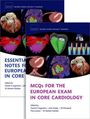 "MCQs FOR THE EUROPEAN EXAM IN CORE CARDIOLOGY." Medizinische Bilddarstellungen von Herzen.