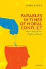 John Perry: Parables in Times of Moral Conflict, Buch