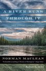 Norman Maclean: A River Runs through It and Other Stories, Buch