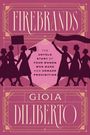 Gioia Diliberto: Firebrands, Buch