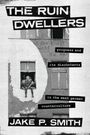 Jake P Smith: The Ruin Dwellers, Buch