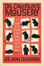 Lee Alan Dugatkin: Dr. Calhoun's Mousery, Buch