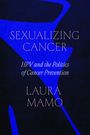 Laura Mamo: Sexualizing Cancer, Buch