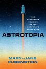 Mary-Jane Rubenstein: Astrotopia, Buch