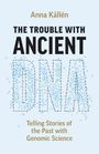 Anna Källén: The Trouble with Ancient DNA, Buch