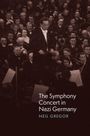 Neil Gregor: The Symphony Concert in Nazi Germany, Buch