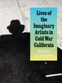 Monica Steinberg: Lives of the Imaginary Artists in Cold War California, Buch