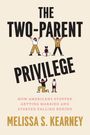 Melissa S Kearney: The Two-Parent Privilege, Buch