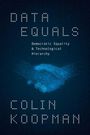 Colin Koopman: Data Equals, Buch