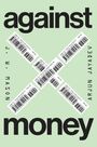 J W Mason: Against Money, Buch