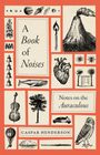 Caspar Henderson: A Book of Noises, Buch