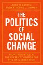 Larry M Bartels: The Politics of Social Change, Buch