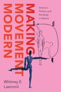 "Making Movement Modern" in Rot; "Science, Politics, and the Body in Motion" klein; Zeichnung: Figur in Bewegung; Whitney E. Laemmli.