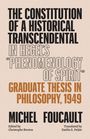 Text: THE CONSTITUTION OF A HISTORICAL TRANSCENDENTAL IN HEGEL'S "PHENOMENOLOGY OF SPIRIT" GRADUATE THESIS IN PHILOSOPHY, 1949 MICHEL FOUCAULT.