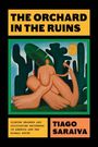 Tiago Saraiva: The Orchard in the Ruins, Buch