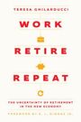 Teresa Ghilarducci: Work, Retire, Repeat, Buch