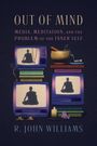 "OUT OF MIND: MEDIA, MEDITATION, AND THE PROBLEM OF THE INNER SELF" von R. John Williams; Illustration mit Fernsehern und meditierender Figur.
