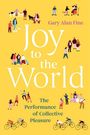 "Joy to the World", "The Performance of Collective Pleasure", "Gary Alan Fine". Bunte Menschen auf gelbem Hintergrund.