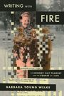 Barbara Young Welke: Writing with Fire, Buch